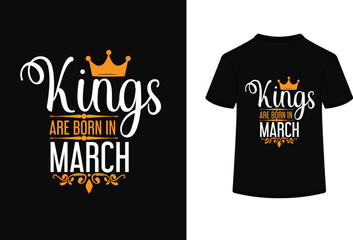 Kings are born in march t shirt design concept vector.