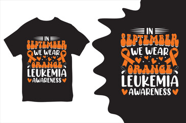 In September We Wear Orange Leukemia Awareness. T-shirt design. Vector Illustration [Converted]