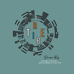 TIRBE DREAM BIG - Modern and Stylish Typography Design, Graphic Vector Design, Fashion Illustration, 