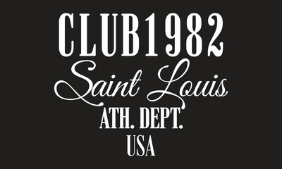 Fototapeta premium Club 1982 Saint Louis Athletic Department USA typography slogan with college varsity print for graphic tee t shirt or sweatshirt .