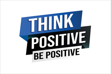 think positive be positive poster banner graphic design icon logo sign symbol social media website coupon

