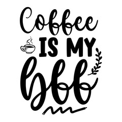 Coffee Is My Bff SVG