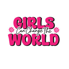 Girls can change the world ,T shirt 