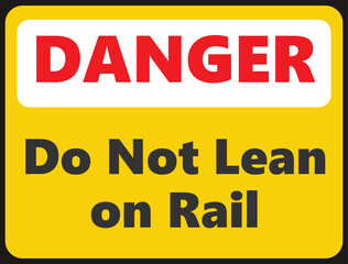 Danger Do Not Lean on Rail safety signage in Vector illustration 