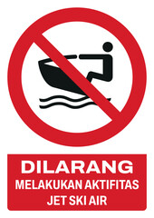 ISO prohibition safety signs v1 in indonesian_dilarang melakukan aktifitas jet ski air size a4/a3/a2/a1