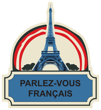 Vector logo or icon on the topic of learning French for language schools or online courses. Round banner with Eiffel Tower and the inscription in french, which translates as Do you speak French