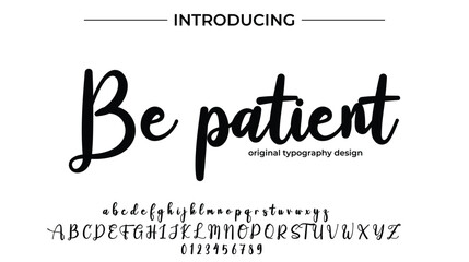 Be patient Font Stylish brush painted an uppercase vector letters, alphabet, typeface
