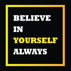 Motivational message presents an uplifting concept urging people to embrace self-belief with a positive outlook, set against a backdrop with golden frame.