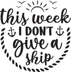 This Week I Don't Give a Ship