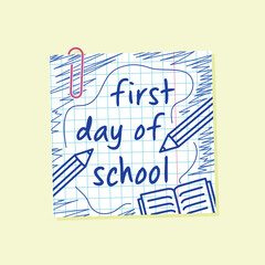 1st day of school grid paper note with paperclip, back to school banner, the first day of school poster, pen drawn flyer, greeting card and print design, vector design element