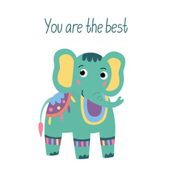 Motivation card with cute elephant, illustration in hand drawn flat style and you are the best lettering	
