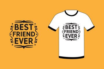 Best friend ever friendship day t-shirt design vector illustrator