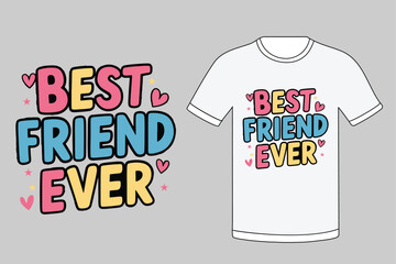 Best friend ever friendship day t-shirt design vector illustrator