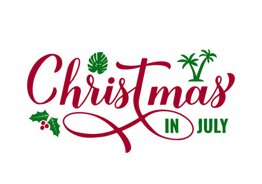 Christmas in July calligraphy hand isolated on white. Summer holiday quote. Vector template for typography poster, banner, sticker, shirt design etc.