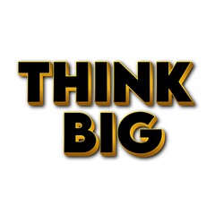 3D Think big text poster