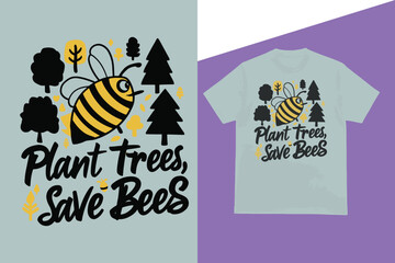 Plant trees save bees t-shirt design typography design