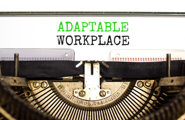 Adaptable workplace symbol. Concept words Adaptable workplace typed on beautiful old retro typewriter. Beautiful white paper background. Business Adaptable workplace concept. Copy space.