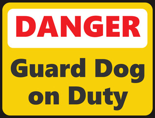 Fototapeta premium Danger Guard Dog on Duty safety signage in vector illustration 