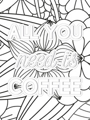 Coffee Quotes Flower Coloring Page Beautiful black and white illustration for adult coloring book
