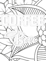 Coffee Quotes Flower Coloring Page Beautiful black and white illustration for adult coloring book