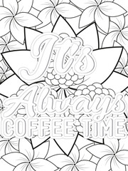 Coffee Quotes Flower Coloring Page Beautiful black and white illustration for adult coloring book