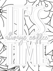 Coffee Quotes Flower Coloring Page Beautiful black and white illustration for adult coloring book