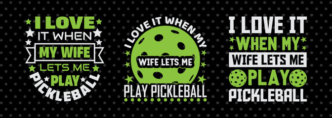 I Love It When My Wife SVG Pickleball Game Bundle Pickleball Quote Design PET 00503