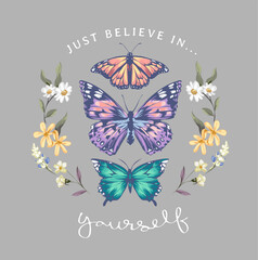 believe calligraphy slogan with colorful butterflies and flower wreath hand drawn vector illustration