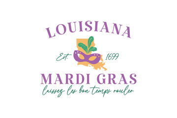 Louisiana Mardi Gras Quote Typpography T shirt design