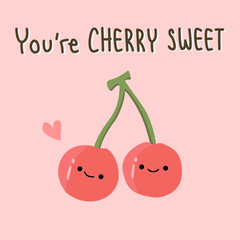 Cute red cherries with quote "You're Cherry sweet"on pastel pink background. Fruit and Food pun for card design in love concept