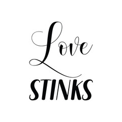 love stink black letters quote