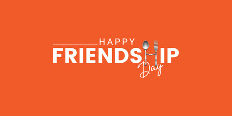 Happy International Friendship Day food and restaurant creative concept theme idea for advertising, Vector illustration typography logo lettering, and symbol friendship with spoon on an isolated back