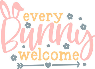 Every bunny welcome Pastel Easter Quote Design