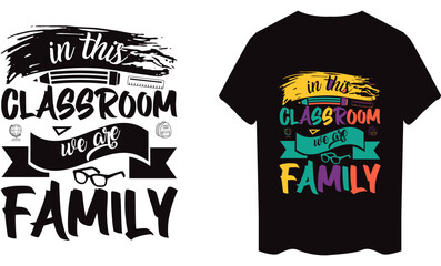 In this classroom we are  family typography  vector t-shirt design.
