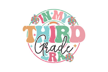 In My Third Grade Era School Teacher EPS T-shirt Design, Retro Wavy, Teacher Quotes, Kindergarten T-shirt, Print On Demand