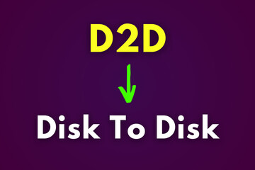 D2D Meaning, Disk to Disk