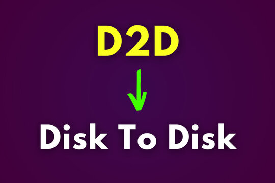 D2D Meaning, Disk to Disk