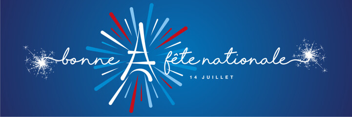 Happy Nastional Day 14th of July French language Handwritten typography text with tour Eiffel and blue white red firework on blue background