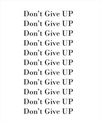 A vector image with white background having motivational line don't give up