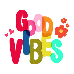 Good vibes text. vector illustration. 