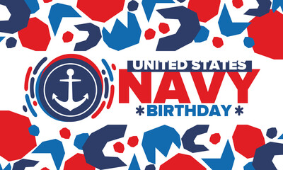 U.S. NAVY birthday. Holiday in United States. American Navy - naval warfare branch of the Armed Forces. Celebrated annual in October 13. Anchor symbol. Patriotic elements. Poster, card, banner. Vector