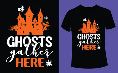 Halloween ghosts gather here design, Halloween Tshirt Pumpkin Patch Cutie, Scary Halloween T-shirt design EPS file, t-shirt design template