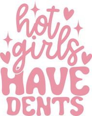 Hot Girls Have Dents Funny Quote