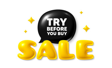 Sale text 3d banner with chat bubble. Try before you buy tag. Special offer price sign. Advertising discounts symbol. Try before you buy chat message. 3d speech bubble offer banner. Vector