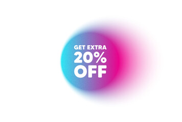 Color neon gradient circle banner. Get Extra 20 percent off Sale. Discount offer price sign. Special offer symbol. Save 20 percentages. Extra discount blur message. Vector