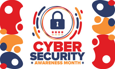 Cyber Security Awareness Month. Celebrated annual in October to raise awareness about digital security and empower everyone to protect their personal data from digital forms of crime. Vector poster