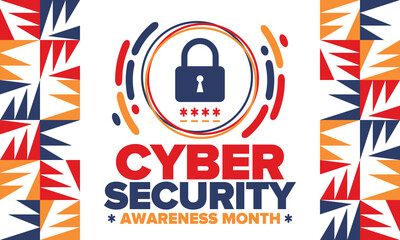 Cyber Security Awareness Month. Celebrated annual in October to raise awareness about digital security and empower everyone to protect their personal data from digital forms of crime. Vector poster