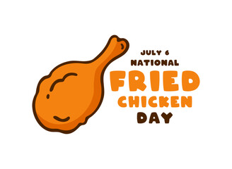 National Fried Chicken Day. July 6