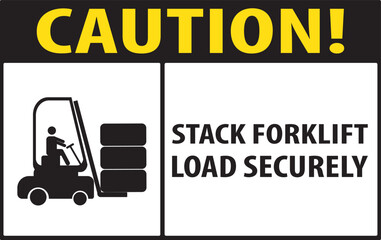 Stack forklift load securely industrial safety notice sign vector.eps