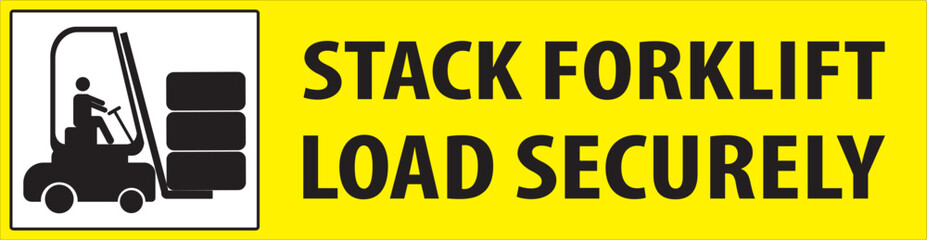 Stack forklift load securely industrial warning sign vector.eps